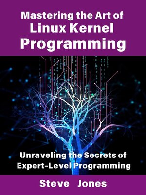 cover image of Mastering the Art of Linux Kernel Programming